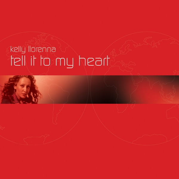 Tell It To My Heart (Ian Van Dahl Remix) by Kelly Llorenna