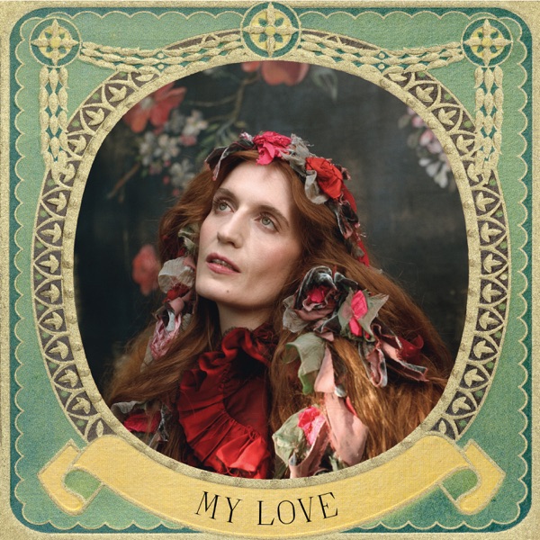 My Love by Florence + The Machine
