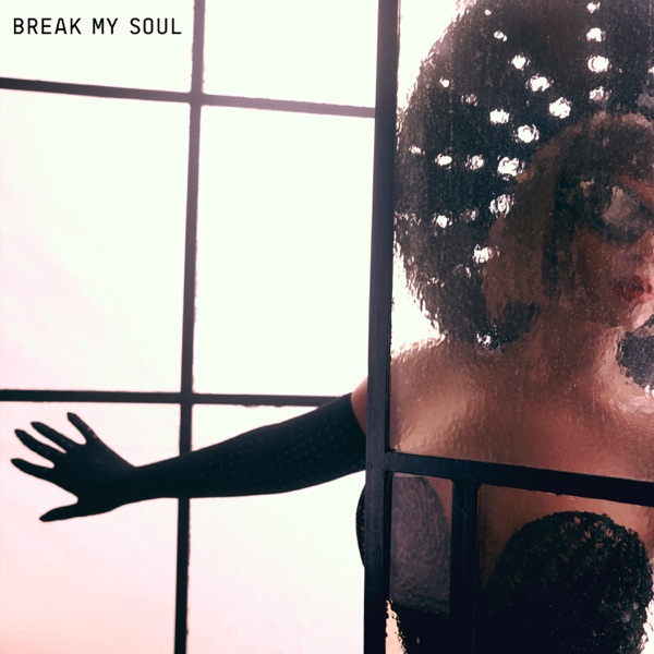 Break My Soul by Beyoncé